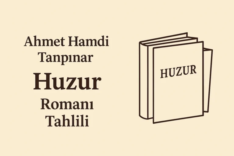 Huzur Romanı Tahlili: Ahmet Hamdi Tanpınar’ın Derinlikli Dünyası